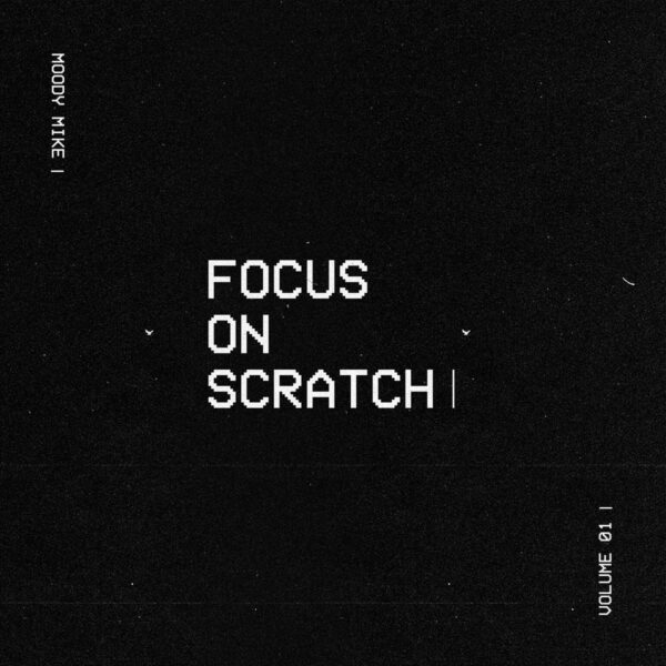 Moody Mike - FOCUS ON SCRATCH 7"